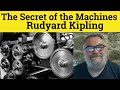 The Secret Of The Machines Rudyard Kipling Summary Analysis Secret Of The Machines Rudyard Kipling