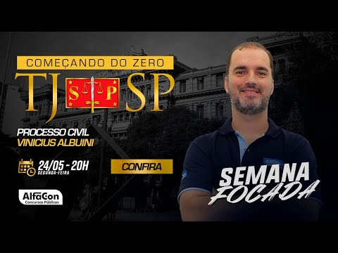 Aula de Direito Processual Civil | Começando do Zero TJ SP - AlfaCon