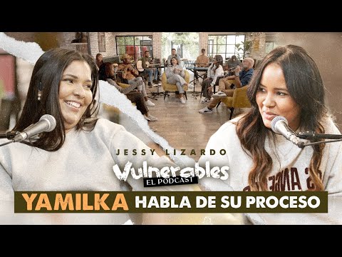 Lugar de Rompimiento / Testimonio @YamilkaOficial en #vulnerables con Jessy Lizardo el podcast. #fe