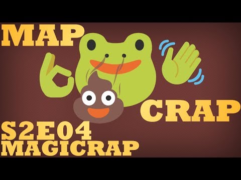MAPCRAP S2E04 - Magicrap!