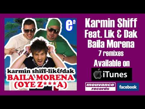 Karmin Shiff feat Lik & Dak - Baila Morena