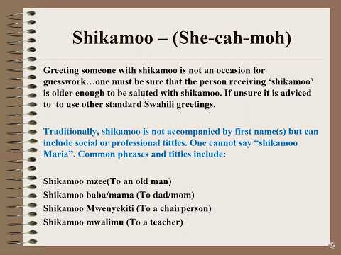 Swahili Greeting:  Shikamoo