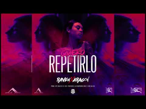Quiero Repetirlo - Raven ft. Aragon El Brillante