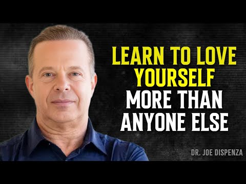Learn To Love Yourself More Than Anyone Else - Joe Dispenza Motivational Speech