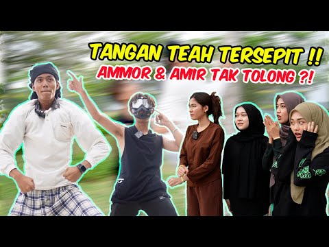 TANGAN TEAH TERSEPIT !! - AMMOR & AMIR TAK TOLONG ?!