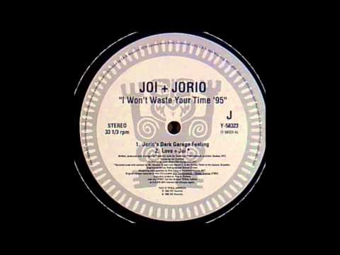 Joi + Jorio - I Won't Waste Your Time (Love + Joi)