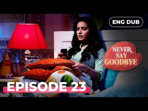Never Say GoodBye - Series in English Dubbed and 2 more