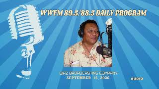 WWFM 89.5/88.5 Daily Program || September 15 2026 || AUDIO