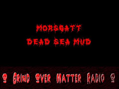 Morsgatt - Dead Sea Mud