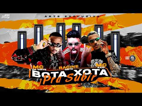 RACINE NETO, MC L DA VINTE E MC KAIO -  BOTA A XOTA PRA SUBIR REMIX BREGA FUNK TIKTOK
