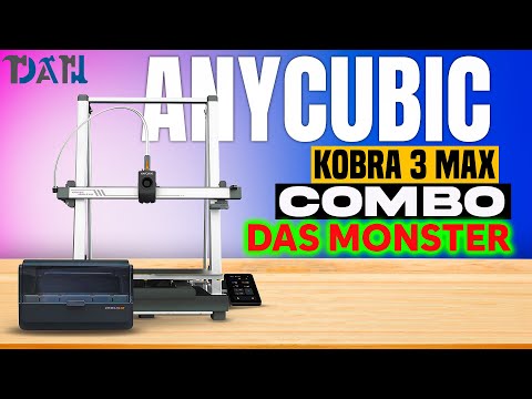 Besser als gedacht! Anycubic Kobra 3 Max Combo im Härtetest