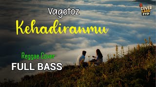 Download lagu Vagetoz - Kehadiranmu (Reggae Cover) || Full Bass mp3