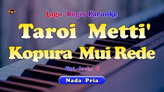 Download lagu TAROI METTI KOPURAMUI REDE KARAOKE NADA COWOK mp3 Download lagu TAROI METTI KOPURAMUI REDE KARAOKE NADA COWOK mp3