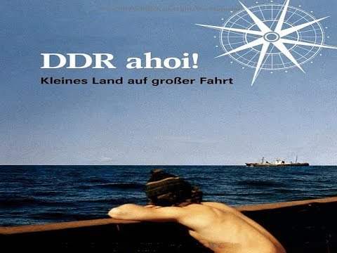 DDR ahoi! - Kleines Land auf großer Fahrt (Teil 1)