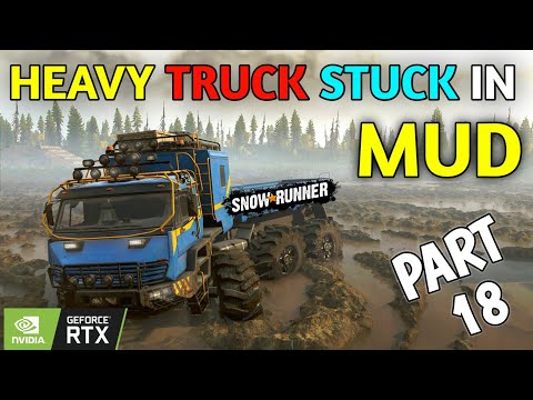 Big Truck stuck in havy mud - SNOW RUNNER walkthrough part #018