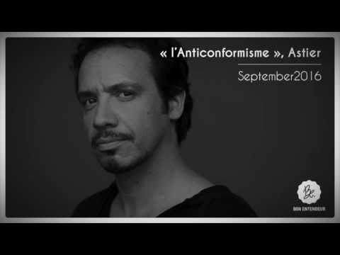 Bon Entendeur, "L'Anticonformisme", Astier, September 2016