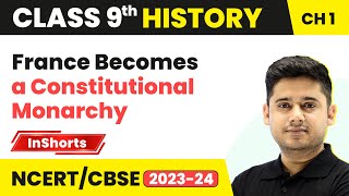France Becomes a Constitutional Monarchy - The French Revolution | Class 9 History