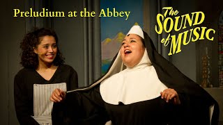 Sound of Music Live- Preludium at the Abbey (Act I, Scene 1)