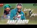 Sancho Gebre Ft Gildo Kassaa - Anaf Kootu | New Ethiopian Music video 2024(offical Video)