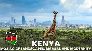 KENYA: Mosaic of Landscapes, Maasai, and Modernity | African Scribe