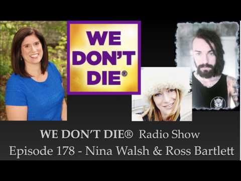 Episode 178 Musician Nina Walsh & Medium Ross Bartlett - Connecting to the Afterlife with Sound