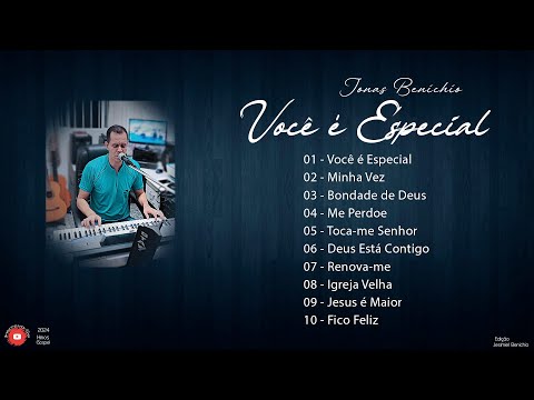 Jonas Benichio Vol.31: Você é Especial (CD Completo) #Gospel