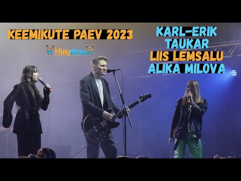 Karl Erik Taukar, Liis Lemsalu, Alika Milova - Vastupandamatu LIVE | Keemikute Päev 2023