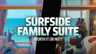 Star of the Seas Surfside Family Suite Tour – Is It Really Worth It?
