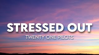 twenty one pilots Stressed Out...