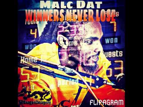 Malc Dat "Winners Never Lose"