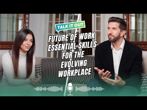 The Future of Work | Skills for a Changing World | Talk It Out