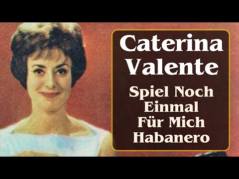 Spiel Noch Einmal Für Mich, Habanero - Caterina Valente (1958) mit Texten