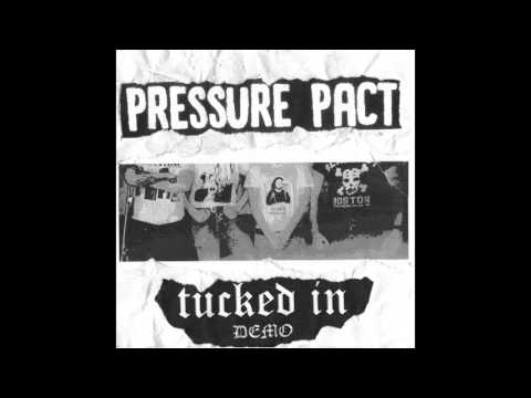 Pressure Pact - Tucked In Demo (2016)