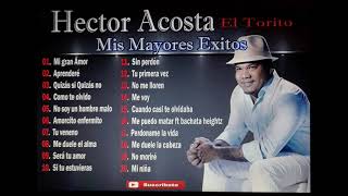 Hector Acosta. Mis Mayores Exitos en Bachata