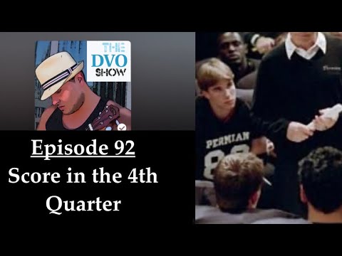 The DVO Show - Score in the 4th Quarter