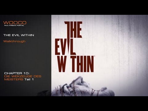 The Evil Within - Die Werkzeuge des Meisters - Kapitel 10 Part 1