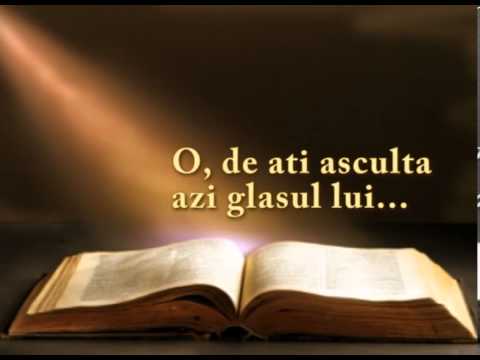O, de ati asculta azi glasul lui