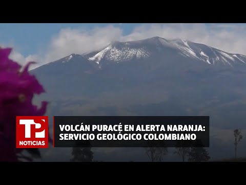 Volcán Puracé en alerta naranja: Servicio Geológico Colombiano |03.05.2024| TPNoticias