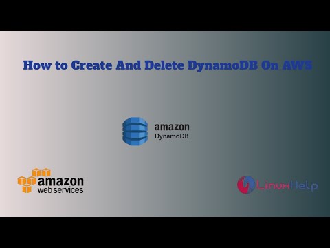 How To Create And Delete DynamoDB On AWS | LinuxHelp Tutorials
