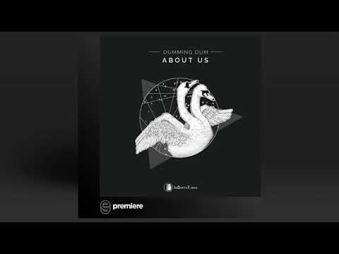 Premiere: Dumming Dum - About Us - In Depth Tunes