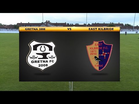 KILBY CATCHUP | Gretna 2008 vs East Kilbride