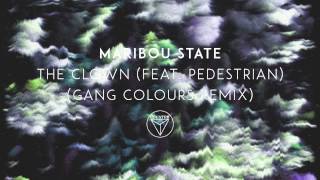 Maribou State  - 'The Clown' feat. Pedestrian (Gang Colours Remix)