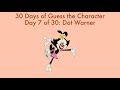 30 Days Of Guess The Character Day 7 Dot Warner From Animaniacs