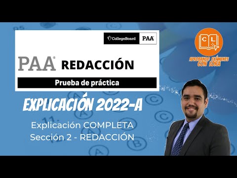 Explicación PRUEBA PRÁCTICA PAA 2022A || Sección 2 - Redacción |||  UDG/ITAM/CIDE/ITESM/ANAHUAC/UTP