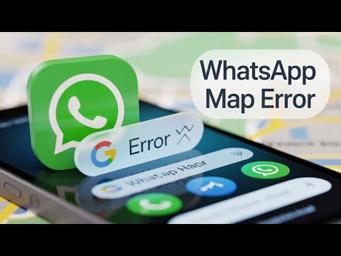 Fix Google Maps Not Opening in WhatsApp