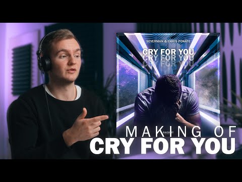 How I Made 'Cry For You' (Progressive House Tutorial)
