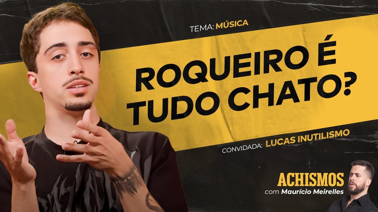 COMO É SER UM ROCKSTAR NO BRASIL FT. LUCAS INUTILISMO | #ACHISMOS PODCAST #320