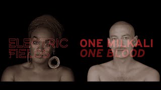 Musik-Video-Miniaturansicht zu One Milkali (One Blood) Songtext von Electric Fields