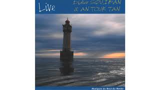 Didier Squiban, Manu Lann Huel & An Tour Tan – Les amants de pierre (Live)