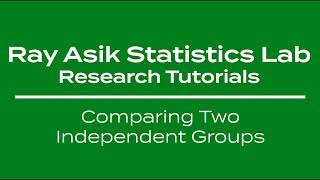 Comparing Two Independent Groups